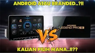 HEADUNIT BRANDED VS ANDROID .!! KALIAN MENDING PILIH MANA..?!