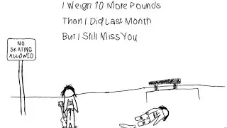 I Weigh 10 More Pounds Than I Did Last Month But I Still Miss You (Demo) 