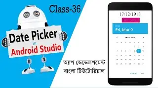 Date Picker In Android Studio (Class-36) Bangla Tutorial || DatePicker || Android Studio || Apps