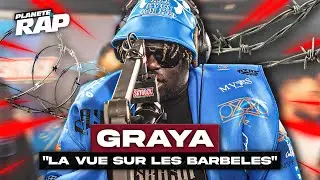 [EXCLU] Graya- La vue sur les barbelés #PlanèteRap
