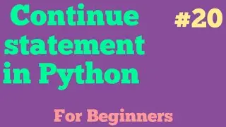 Continue Statement in Python For Beginners #20