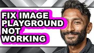 How to Fix Image Playground Not Working (full Guide)