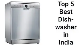 Best Top 5 Dishwasher to Buy Online in India