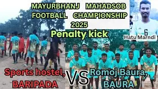 Last match penalty || Mayurbhanj mahadsob football tournament 2025 || BARIPADA || MAYURBHANJ