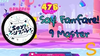 [Muse Dash] Say! Fanfare! [ MASTER 9 ] 100%