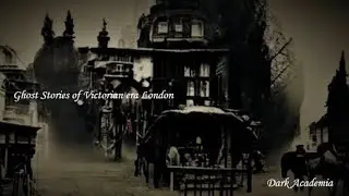 Victorian era London street Horror (a Dark Academia playlist)