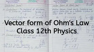 Vector Form of Ohms Law, Chapter 3, Current Electricity, Class 12 Physics
