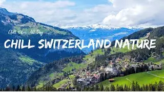 Switzerland 4K Drone ~ Chill Vibes All Day