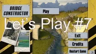Let's Play - Bridge Constructor - 7