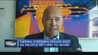 The back-to-work trade: Flir CEO on increased demand for temperature tech as economy reopens