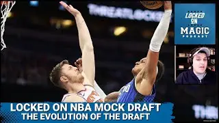 My Orlando Magic Locked On NBA Mock Draft criticisms and how draft preparations evolve
