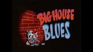 Ren & Stimpy Music - Big House Blues