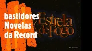 Bastidores | Novelas da Record