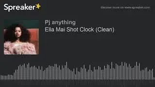 Ella Mai Shot Clock (Clean)