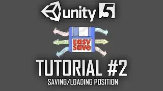 EasySave - Save System Tutorial #2 - Saving Position - Unity 5 - C#