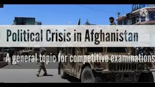 Current Affairs Episode-1 || Political Crisis in Afghanistan || Kabul fall