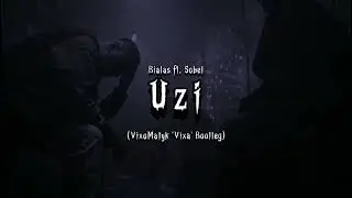 Białas ft. Sobel - Uzi (VixoMatyk 'Vixa' Bootleg)