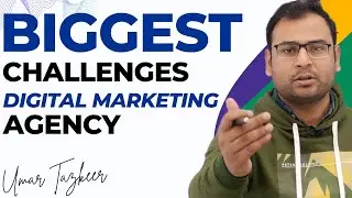 4 Challenges that a Digital Marketing Agency Faces - Umar Tazkeer