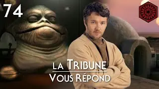 LTR #74 - GARDULLA LA HUTT ET LA FAMILLE LARS - La Tribune de Coruscant