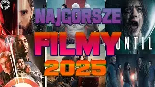 Top 10 NAJGORSZE filmy 2025