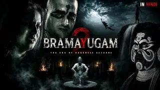 BRAMAYUGAM-2 | ब्रह्मयुगम-2 | A Horror Thriller | South Movie Dubbed in Hindi