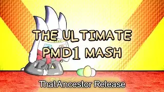 (Mashup/12 Songs) ThatAncestor - THE ULTIMATE PMD1 MASH (Part 1: 