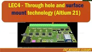 LEC4 -Part1 -Through hole and surface mount technology || Altium 21 complete PCB course||محمد الشامي