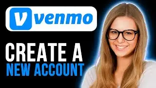 How To Create New Venmo Account (Full Guide)