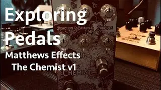 Exploring Pedals - Matthews Effects The Chemist v1