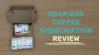 A GREAT Gift Box for Coffee Lovers? | Bean Box Coffee Subscription