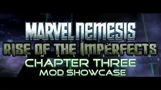 Marvel Nemesis: Rise of The Imperfects Remastered Mod [Chapter Three] Mod Showcase