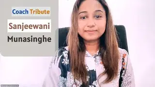 Coach Tribute - Sanjeewani Munasinghe