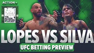 Lopes vs Silva BEST BETS! | UFC Betting Preview | The Action Network Podcast