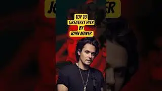 TOP 10 Greatest Hits by John Mayer. #top10greatesthits  #johnmayer #timelesshits