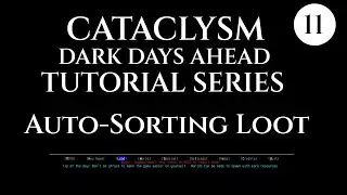 AUTO SORT LOOT - 11 Cataclysm Dark Days Ahead CDDA TUTORIAL