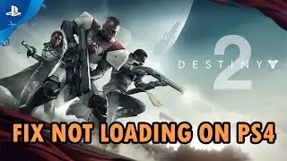 How To Fix Destiny 2 Not Loading/Stuck on Loading Screen on PS4