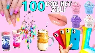 100 DOE HET ZELF - EENVOUDIGE LIFE HACKS EN DOE HET ZELF PROJECTEN DIE JE KAN DOEN IN 5 MINUTEN