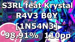 S3RL feat Krystal - R4V3 B0Y [1N54N3] | 98.91% + S Rank