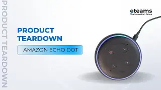 🔧 Product Teardown Series | Case #1 &ndash; Cut 2| Amazon Echo Dot (3rd Gen)