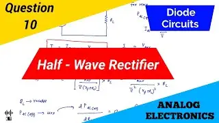 Diode Circuits | Half Wave Rectifier | Question 10 | Analog Electronics