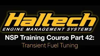 Haltech Elite NSP Training Course Part 42: Transient Fuel Tuning | Evans Performance Academy