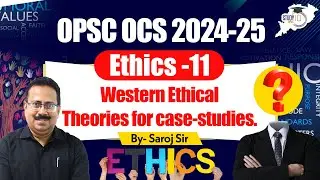 OPSC OCS 2024-25 | Ethics-11: Western Ethical (Case Studies) | By Saroj Sir || OPSC StudyIQ