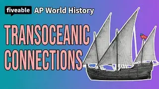 AP World History Review - Transoceanic Interconnections (with Thiessen)