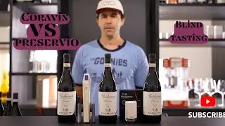 2 months wine test - Blind Tasting Experiment, Coravin vs Preservio