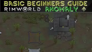 BASIC BEGINNERS GUIDE To Rimworld ANOMALY - Tips Tutorial