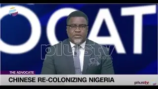 Chinese Re-Colonizing Nigeria &ndash; Liborous | THE ADVOCATE Ng