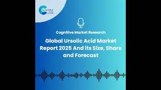 Global Ursolic Acid Market Report 2025 And its Size, Share and Forecast