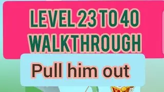 #pull him out#part2#mohamnad Ali gamePull him out part-2 level 23 to 40 walkthrough android game