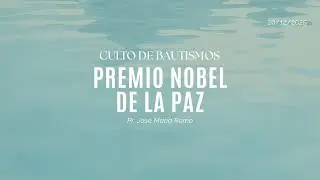 Premio Nobel de la Paz  | Pr. José María Romo | BAUTISMOS | iBetel