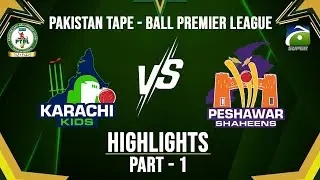 Highlights - M7 - P1 | Karachi Kids vs Peshawar Shaheens | PTPL | Geo Super